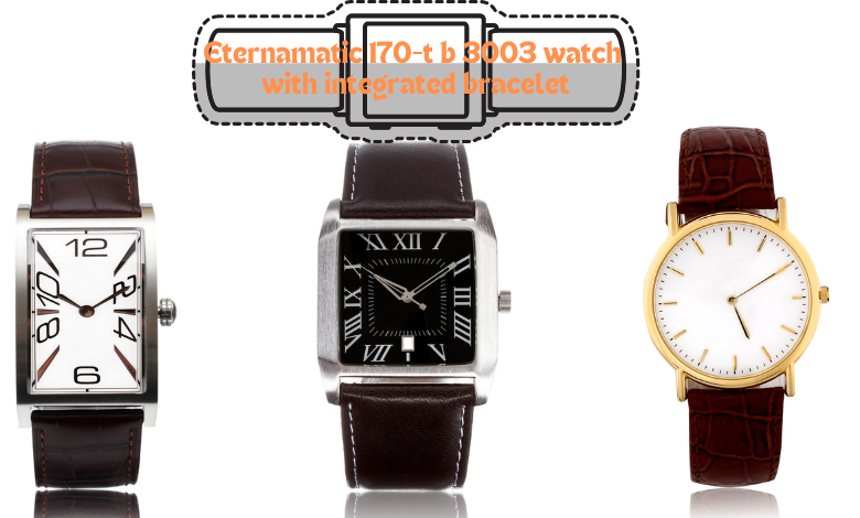 Eternamatic 170-t b 3003 watch with integrated bracelet